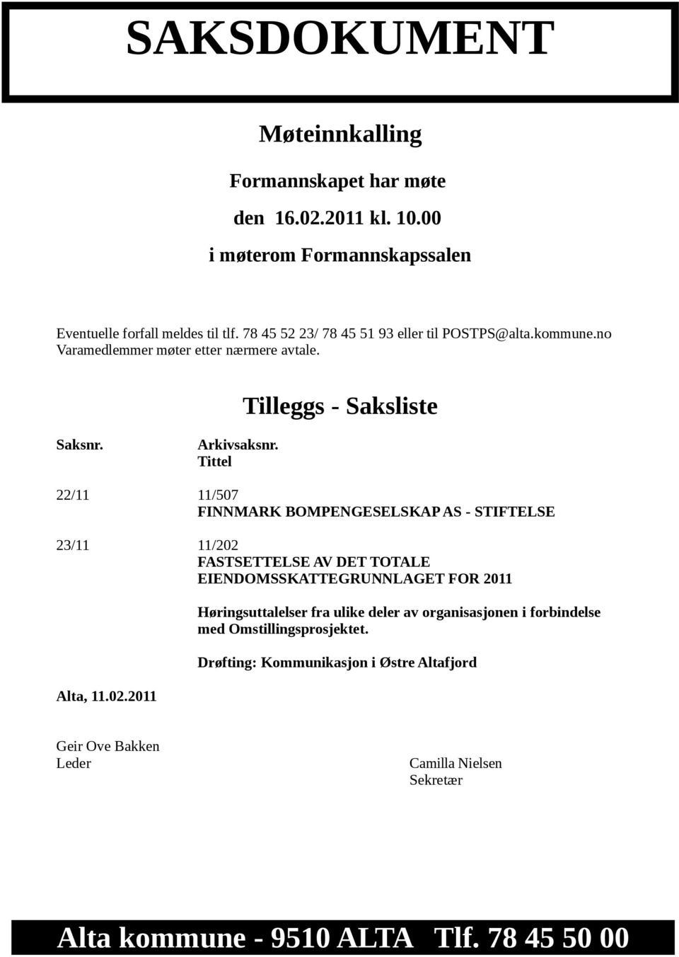 Tittel 22/11 11/507 FINNMARK BOMPENGESELSKAP AS - STIFTELSE 23/11 11/202 