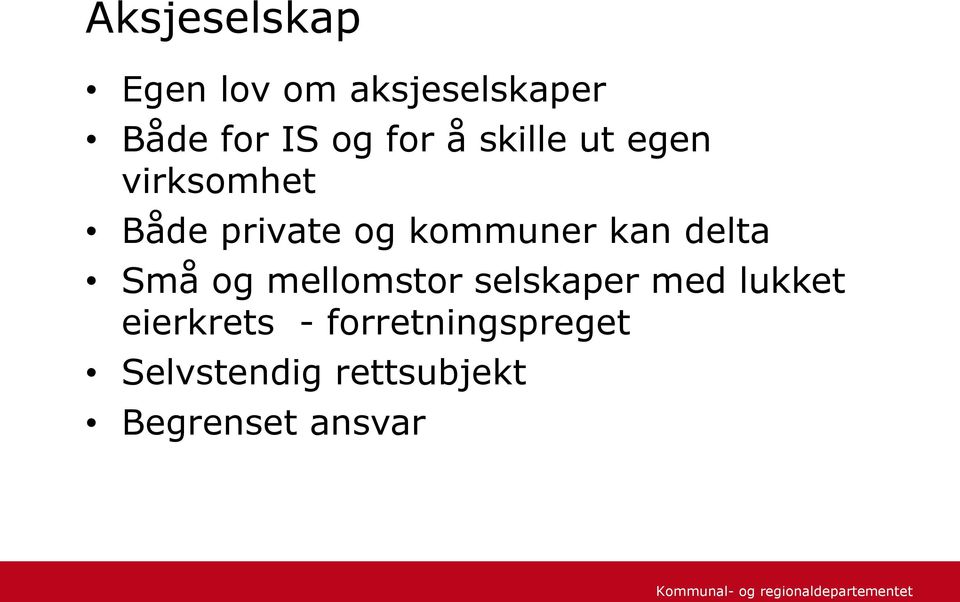 kan delta Små og mellomstor selskaper med lukket