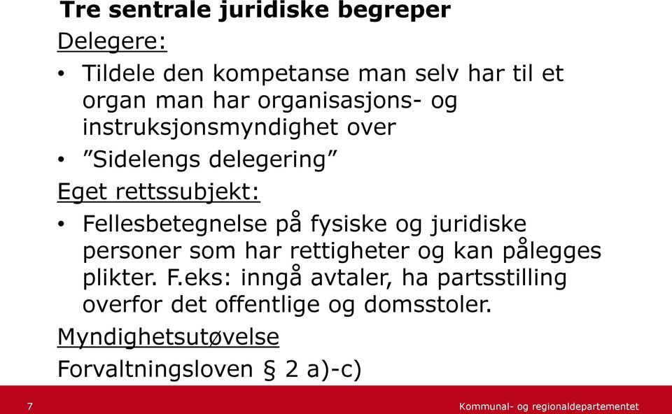 Fellesbetegnelse på fysiske og juridiske personer som har rettigheter og kan pålegges plikter. F.