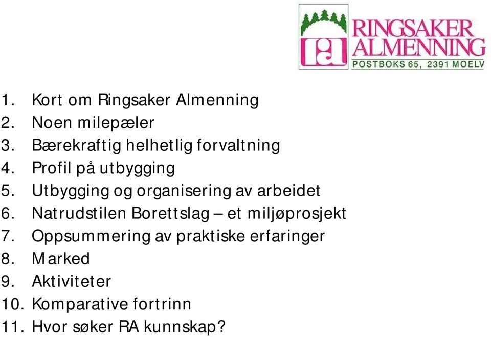 Utbygging og organisering av arbeidet 6.