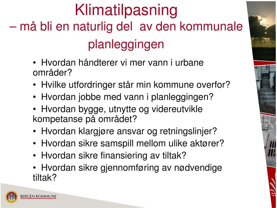 Hvordan bygge, utnytte og videreutvikle kompetanse på området? Hvordan klargjøre ansvar og retningslinjer?