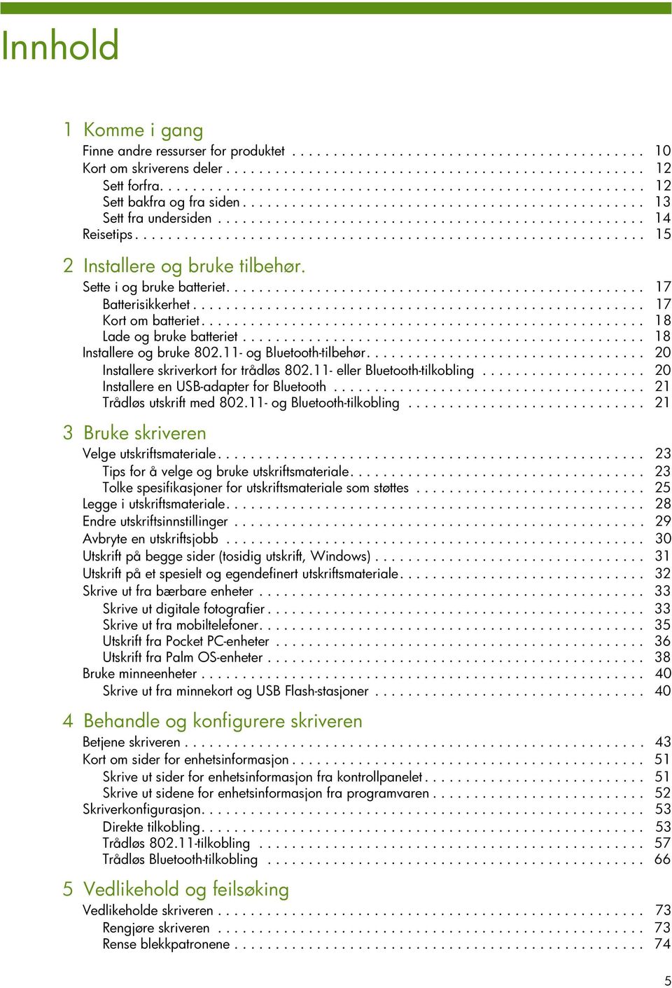 ............................................................. 15 2 Installere og bruke tilbehør. Sette i og bruke batteriet................................................... 17 Batterisikkerhet.