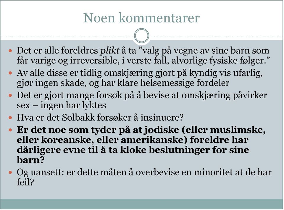 at omskjæring påvirker sex ingen har lyktes Hva er det Solbakk forsøker å insinuere?