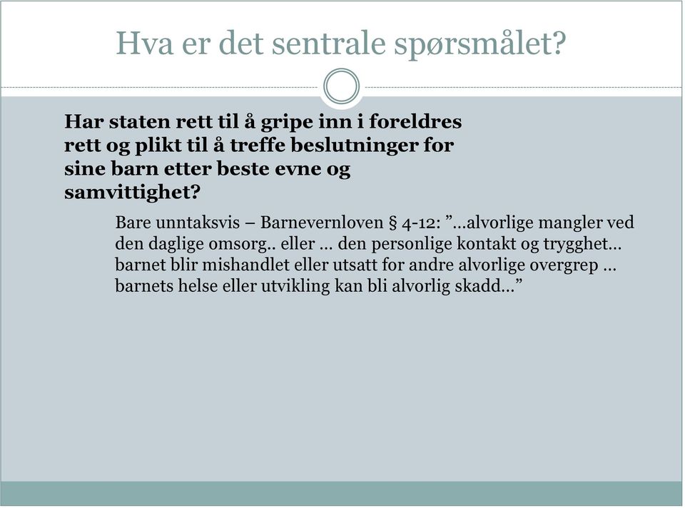 etter beste evne og samvittighet?