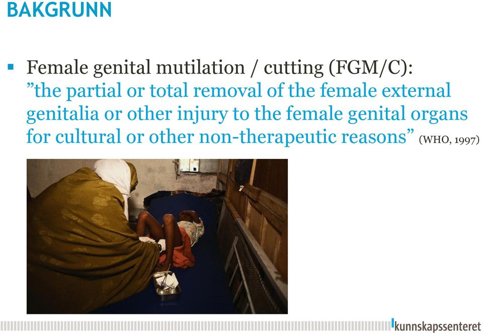 genitalia or other injury to the female genital organs