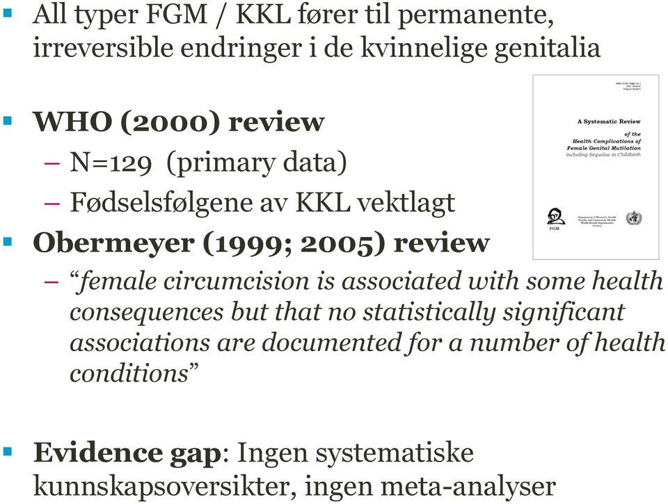 circumcision is associated with some health consequences but that no statistically significant