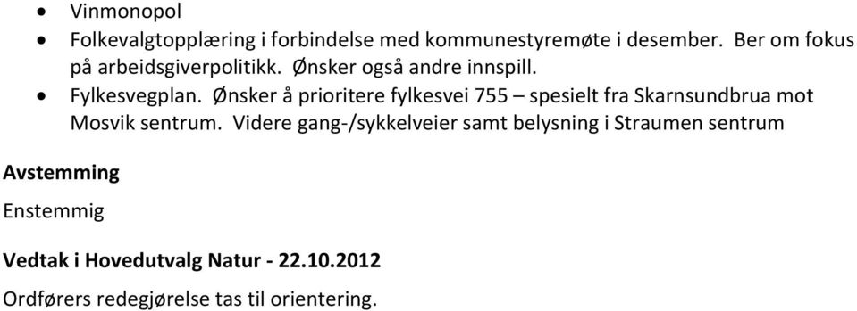 Ønsker å prioritere fylkesvei 755 spesielt fra Skarnsundbrua mot Mosvik sentrum.