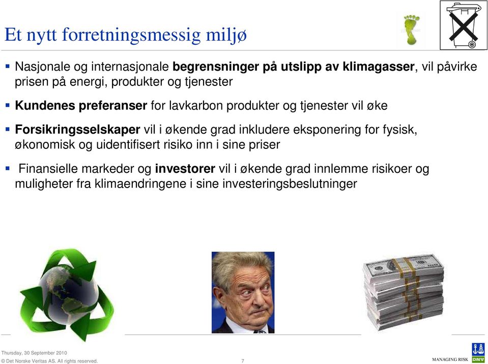 vil i økende grad inkludere eksponering for fysisk, økonomisk og uidentifisert risiko inn i sine priser Finansielle