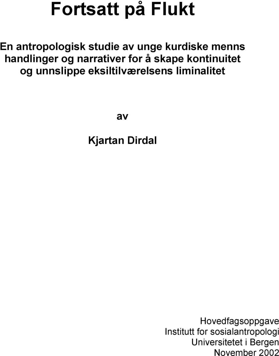 eksiltilværelsens liminalitet av Kjartan Dirdal Hovedfagsoppgave