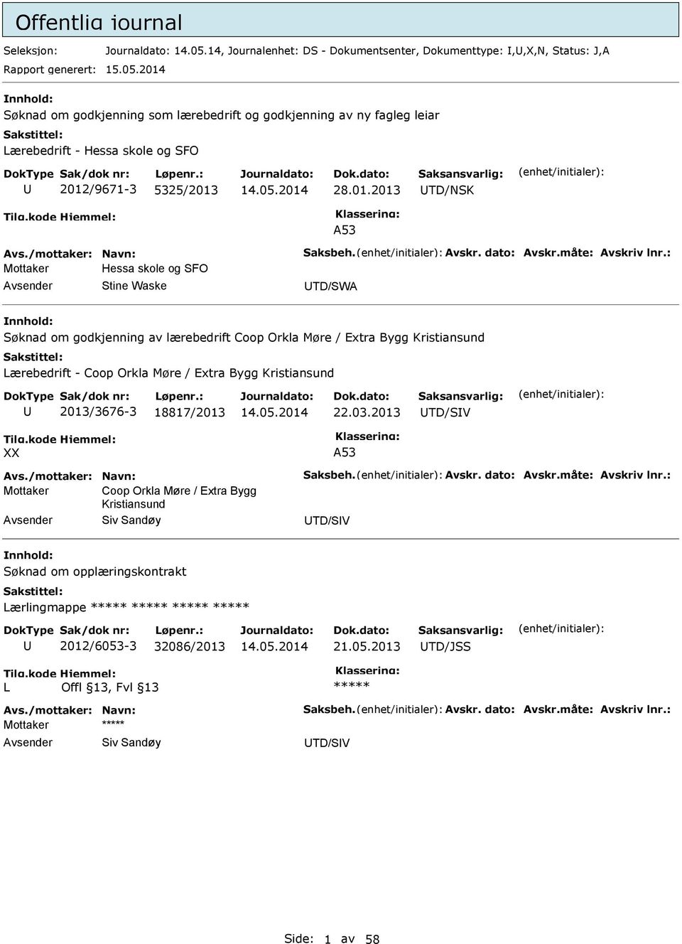 : Hessa skole og SFO Stine Waske TD/SWA Søknad om godkjenning av lærebedrift Coop Orkla Møre / Extra Bygg Kristiansund Lærebedrift - Coop Orkla Møre / Extra Bygg Kristiansund 2013/3676-3 18817/2013