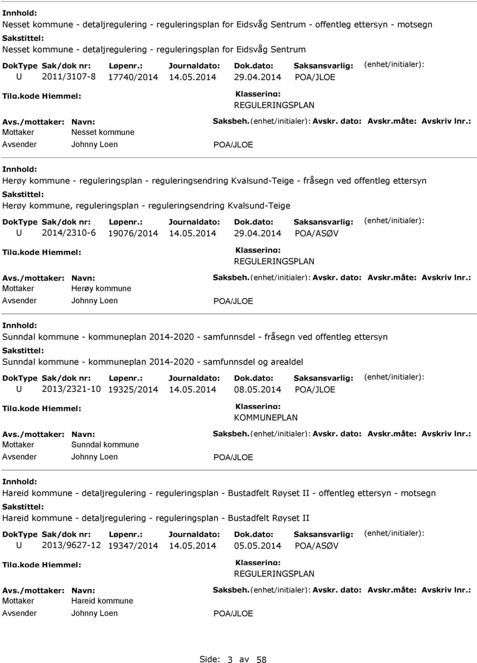 : Nesset kommune Johnny Loen POA/JLOE Herøy kommune - reguleringsplan - reguleringsendring Kvalsund-Teige - fråsegn ved offentleg ettersyn Herøy kommune, reguleringsplan - reguleringsendring