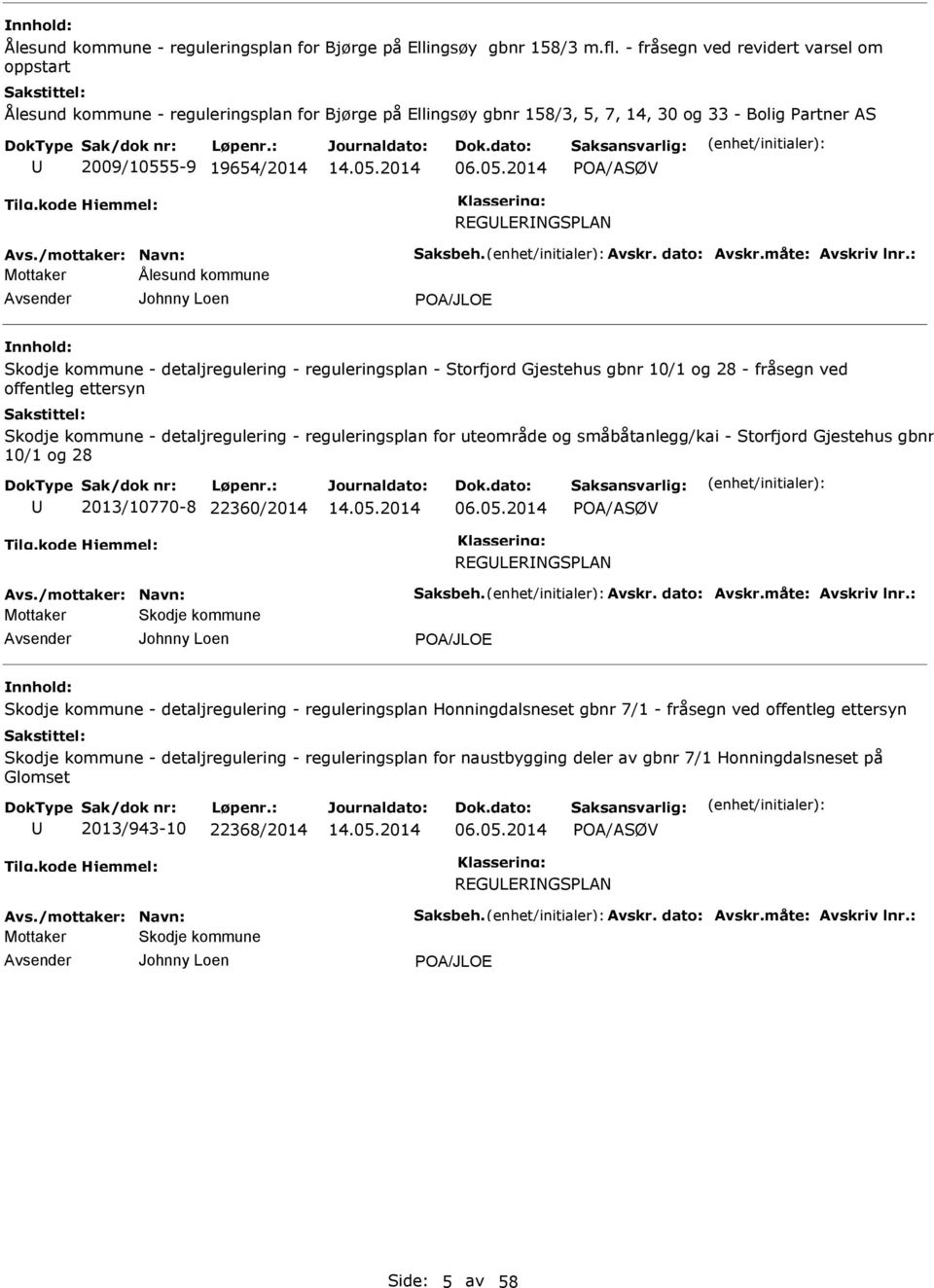 /mottaker: Navn: Saksbeh. Avskr. dato: Avskr.måte: Avskriv lnr.