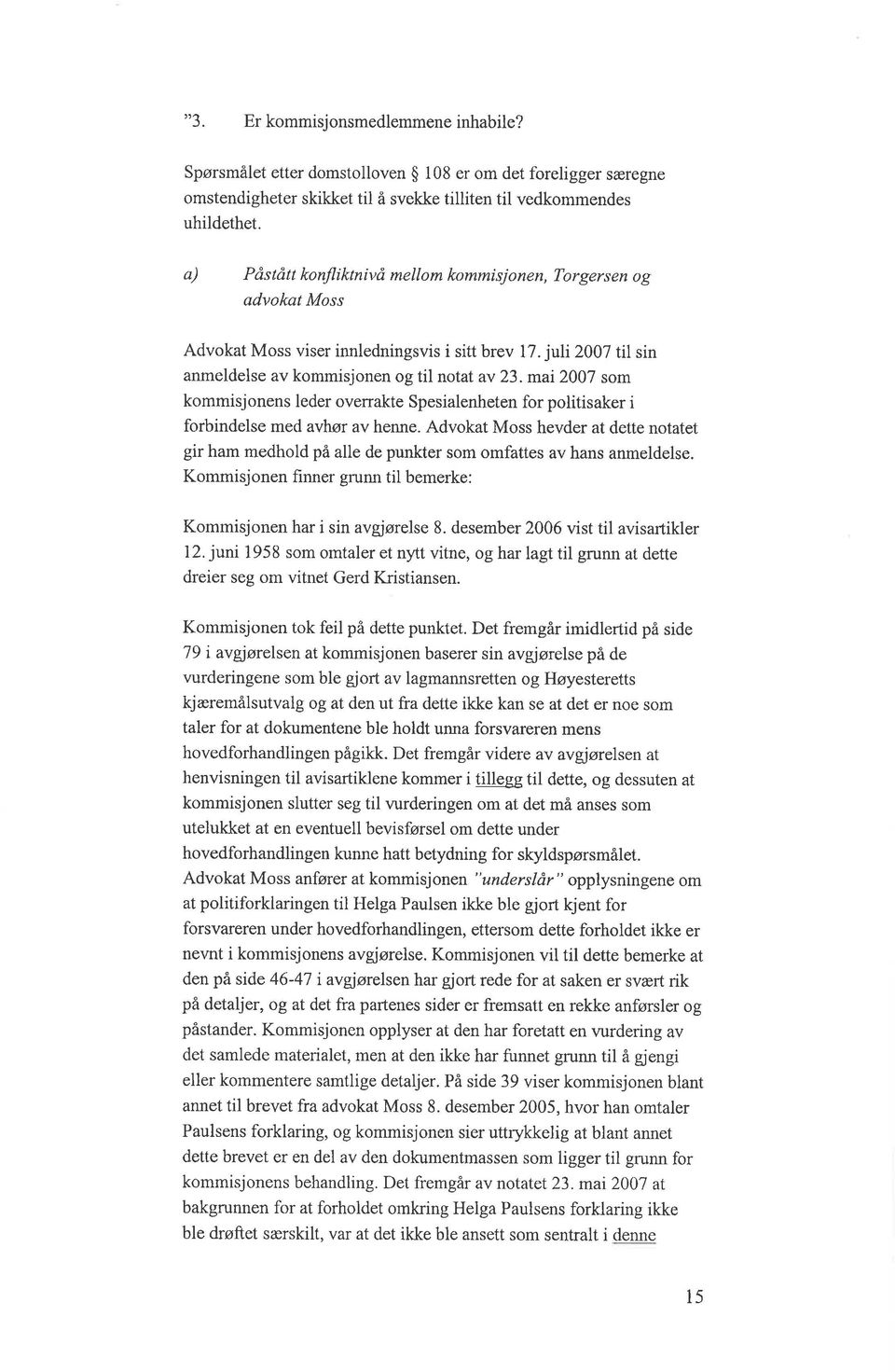 mai 2007 som kommisjonens leder overrakte Spesialenheten for politisaker i forbindelse med avhør av henne.