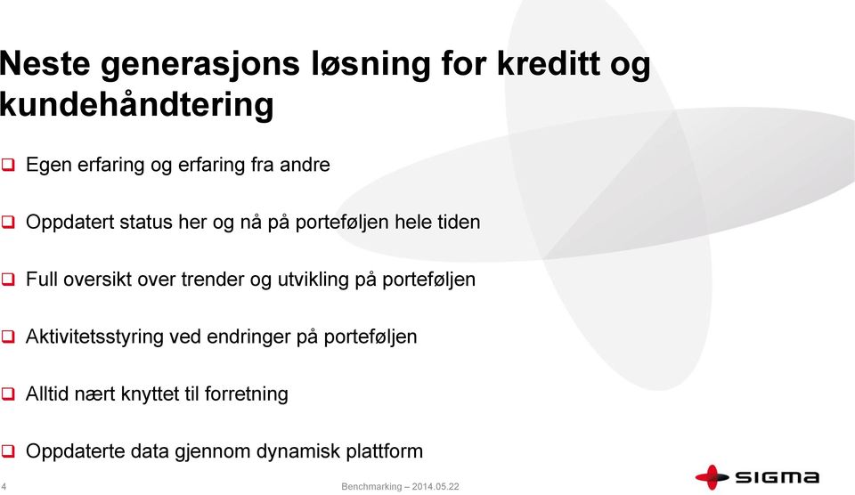 og utvikling på porteføljen Aktivitetsstyring ved endringer på porteføljen Alltid nært