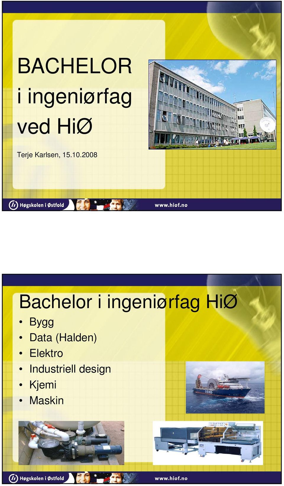 2008 Bachelor i ingeniørfag HiØ