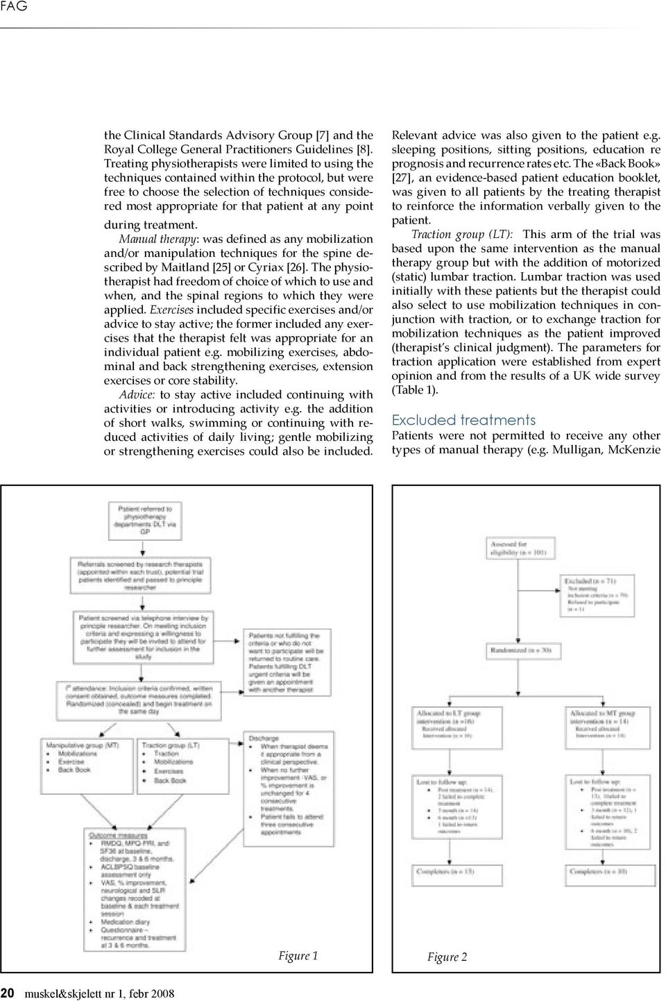 point during treatment. Manual therapy: was defined as any mobilization and/or manipulation techniques for the spine described by Maitland [25] or Cyriax [26].