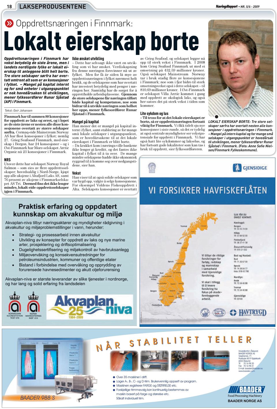 Mangel på kapital internt og for små enheter i utgangspunktet er nok hovedårsaken til utviklingen, mener fylkesordfører Runar Sjåstad (AP) i Finnmark.