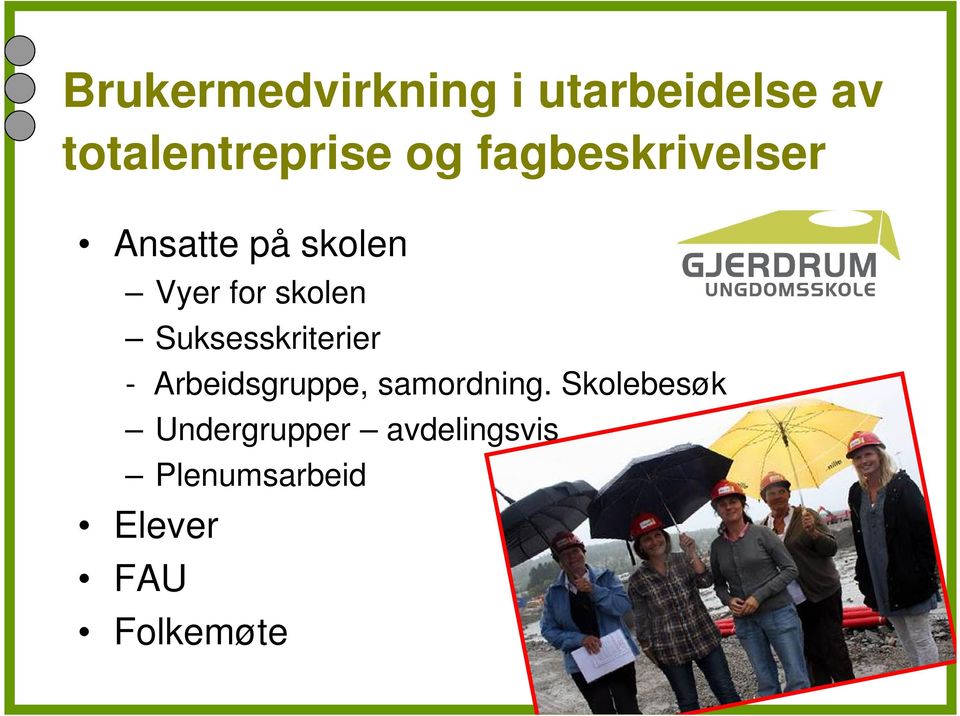 Suksesskriterier - Arbeidsgruppe, samordning.