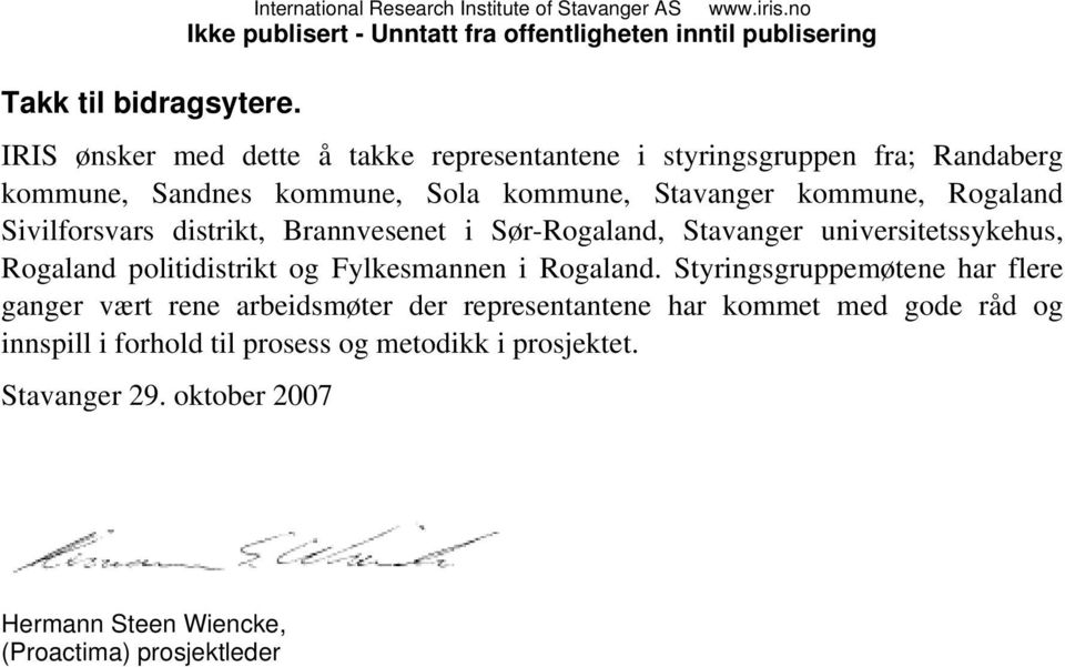 styringsgruppen fra; Randaberg kommune, Sandnes kommune, Sola kommune, Stavanger kommune, Rogaland Sivilforsvars distrikt, Brannvesenet i Sør-Rogaland, Stavanger