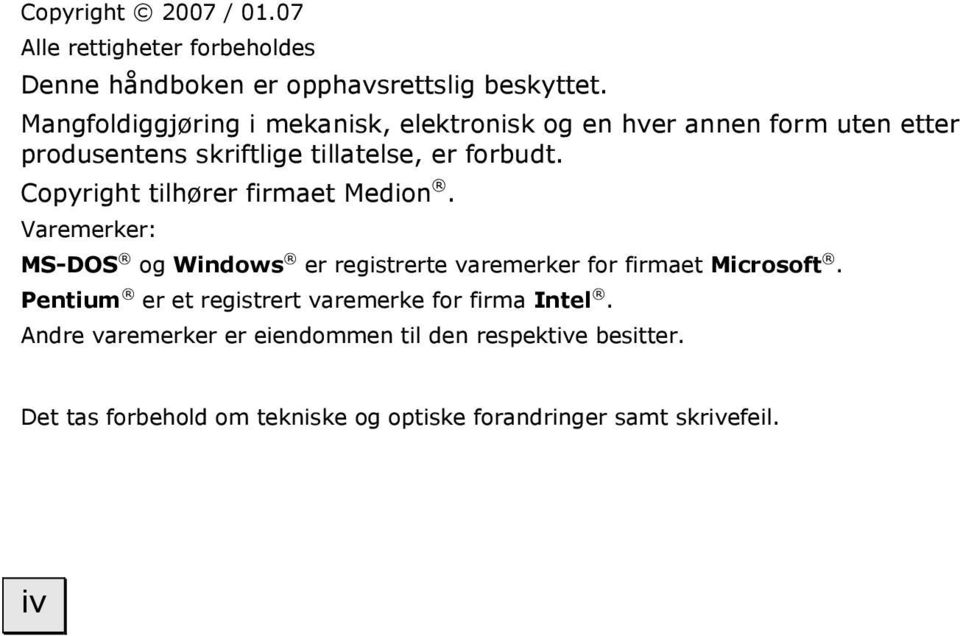 Copyright tilhører firmaet Medion. Varemerker: MS-DOS og Windows er registrerte varemerker for firmaet Microsoft.