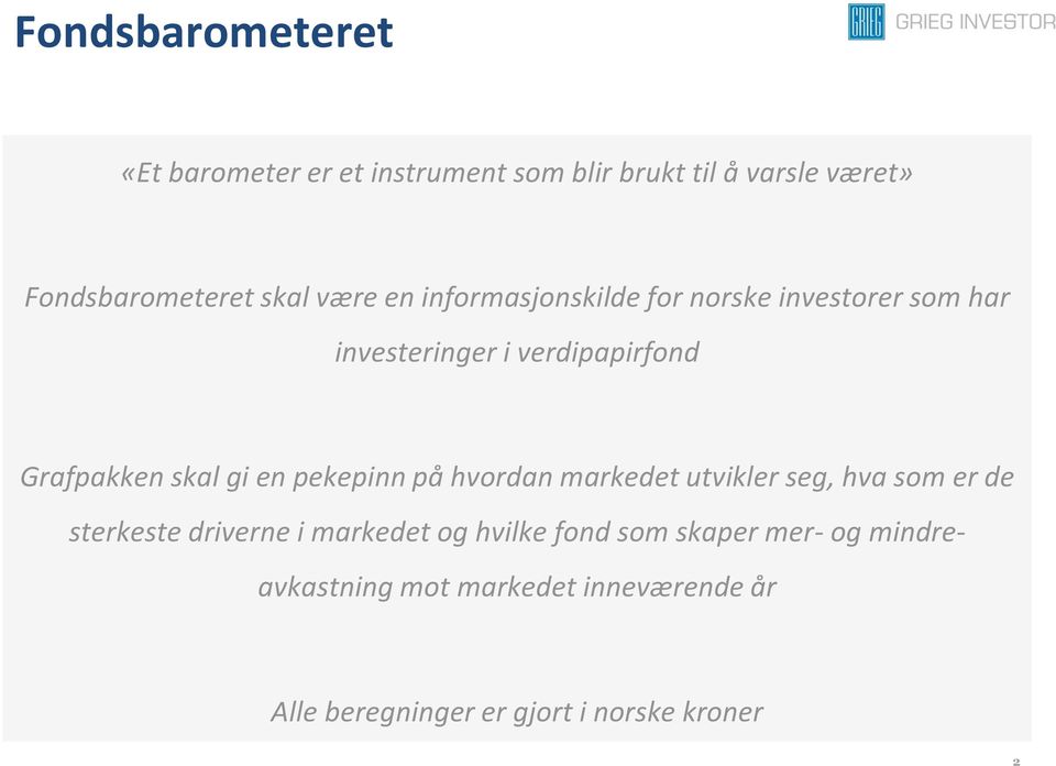 verdipapirfond Grafpakken skal gi en pekepinn på hvordan utvikler seg, hva som er de sterkeste