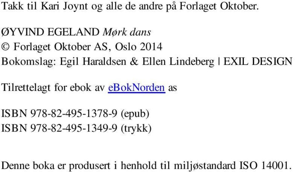 & Ellen Lindeberg EXIL DESIGN Tilrettelagt for ebok av eboknorden as ISBN