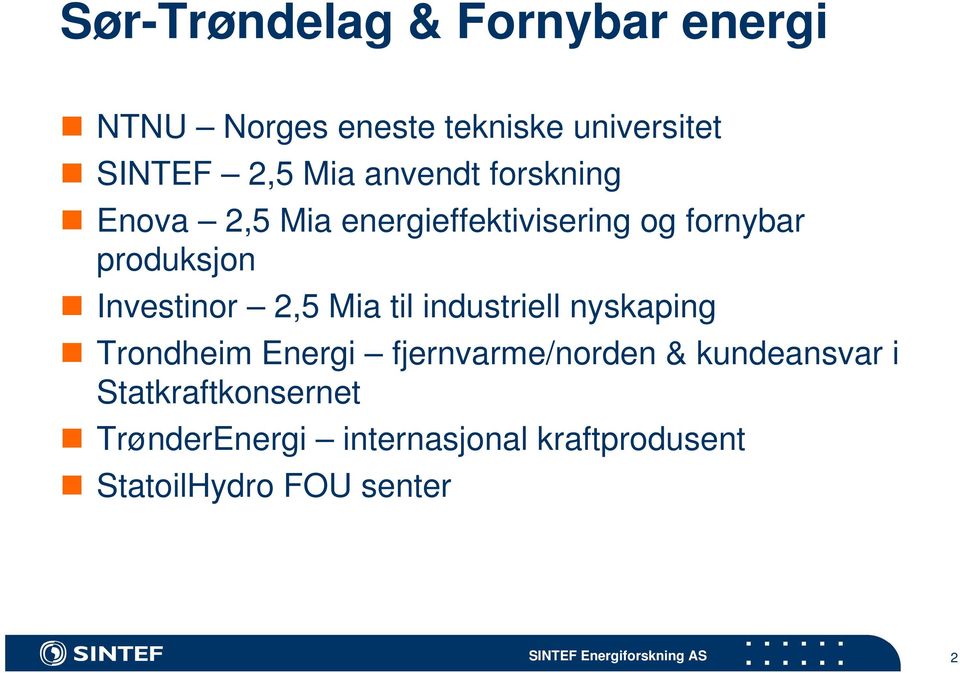 Investinor 2,5 Mia til industriell nyskaping Trondheim Energi fjernvarme/norden &