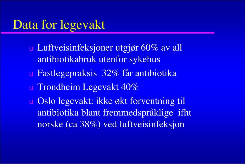 Trondheim Legevakt 40% Oslo legevakt: ikke økt forventning til