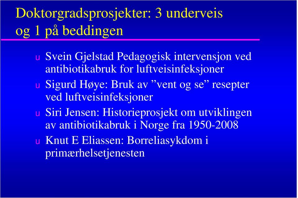 se resepter ved lftveisinfeksjoner Siri Jensen: Historieprosjekt om tviklingen av