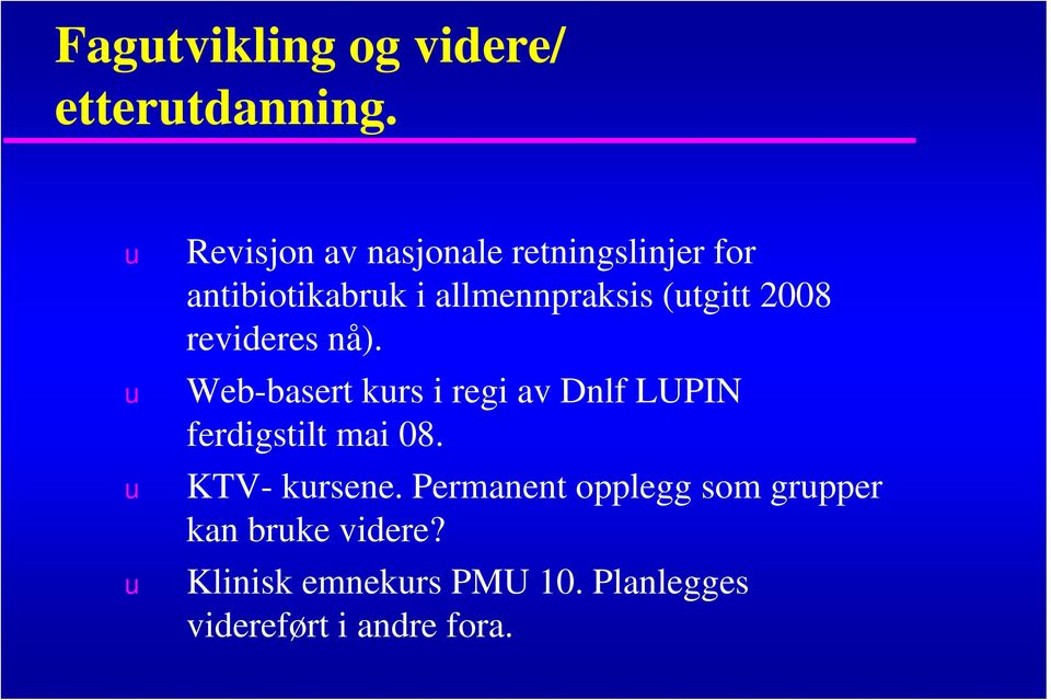 (tgitt 2008 revideres nå).