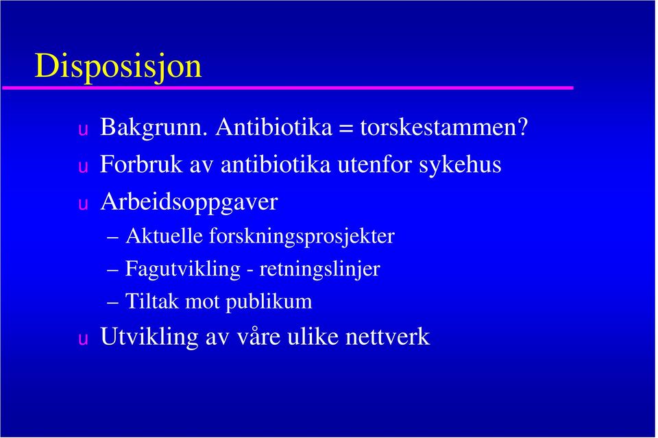 Aktelle forskningsprosjekter Fagtvikling -