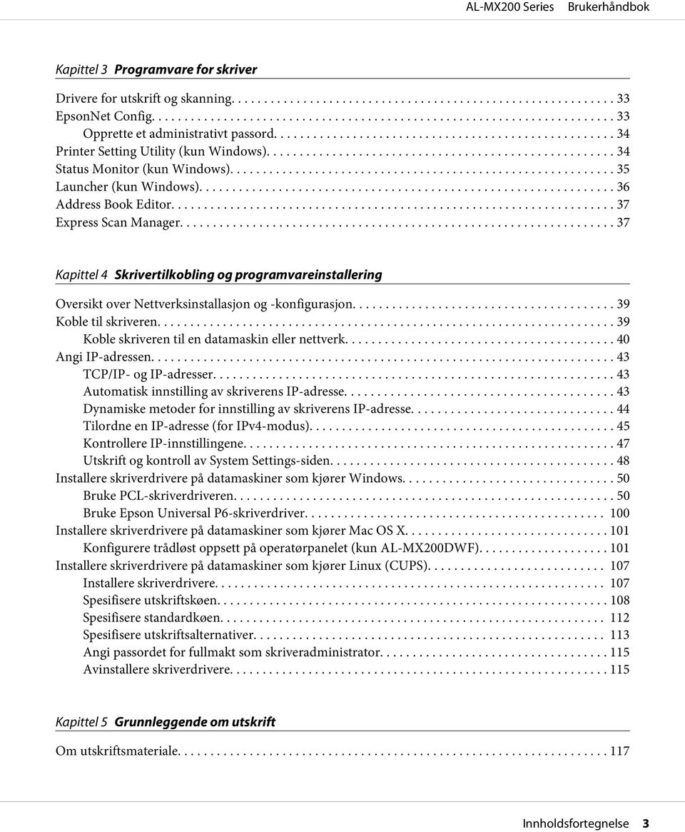 .. 37 Kapittel 4 Skrivertilkobling og programvareinstallering Oversikt over Nettverksinstallasjon og -konfigurasjon... 39 Koble til skriveren... 39 Koble skriveren til en datamaskin eller nettverk.