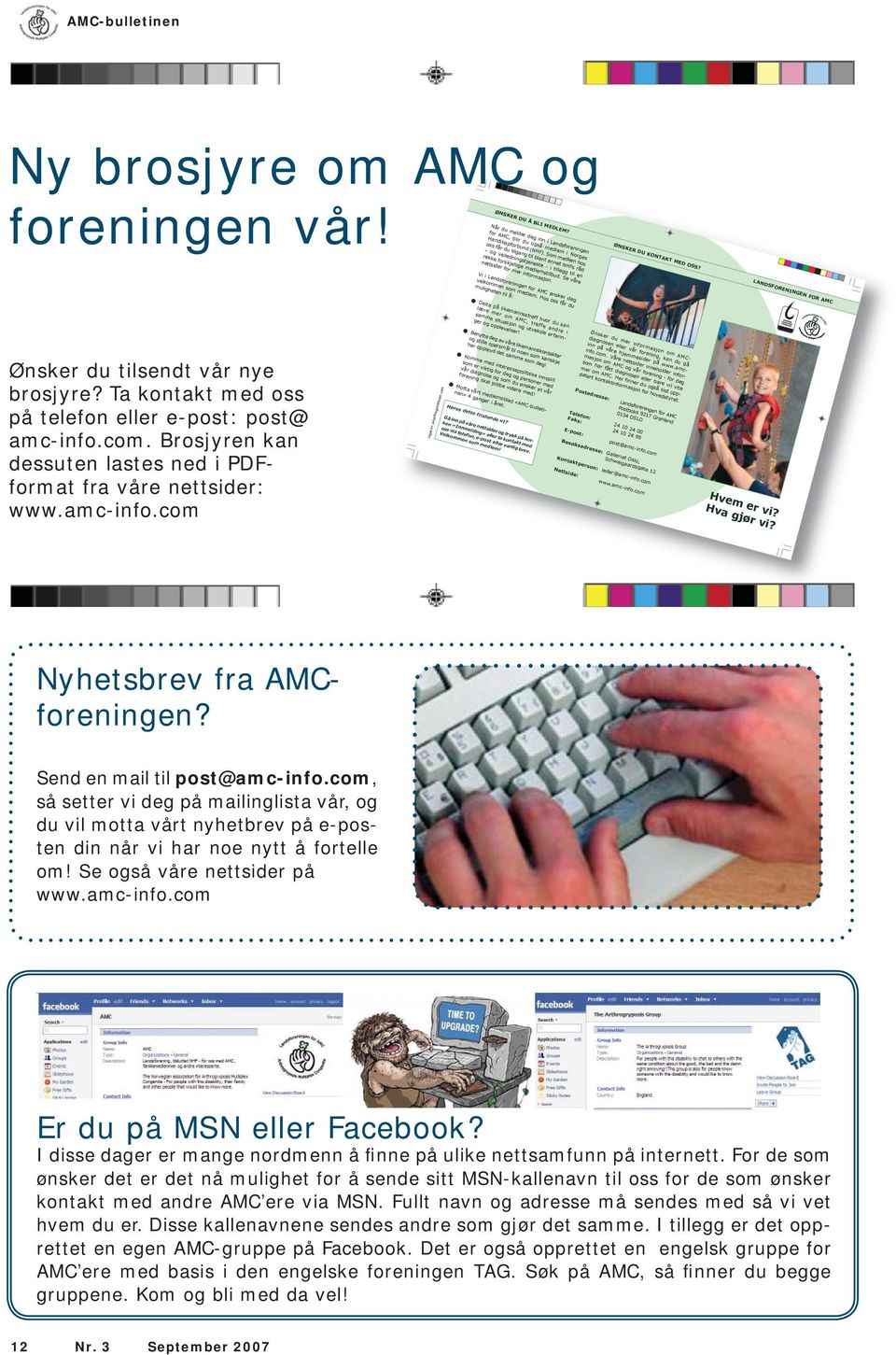 Vi i Landsforeningen for AMC ønsker deg velkommen som medlem.