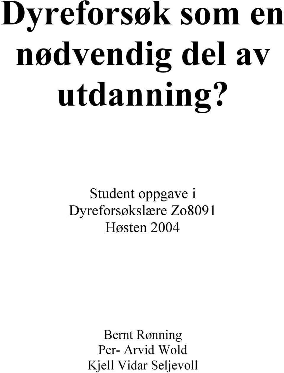 Student oppgave i Dyreforsøkslære