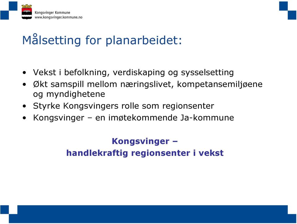 myndighetene Styrke Kongsvingers rolle som regionsenter Kongsvinger