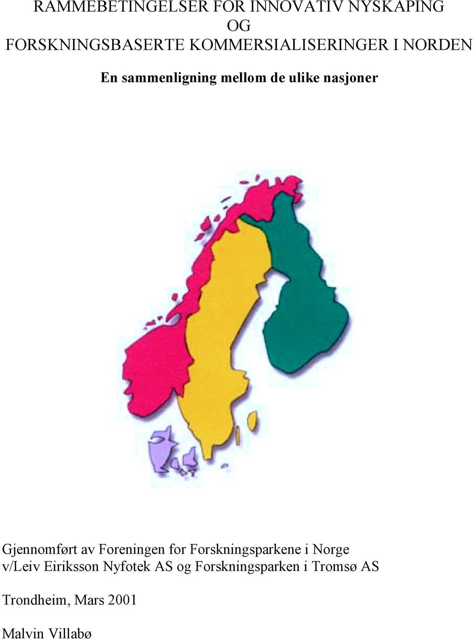 Gjennomført av Foreningen for Forskningsparkene i Norge v/leiv