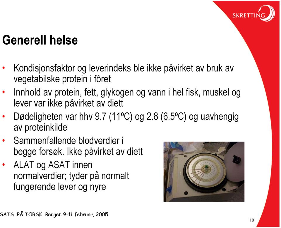 Dødeligheten var hhv 9.7 (11ºC) og 2.8 (6.