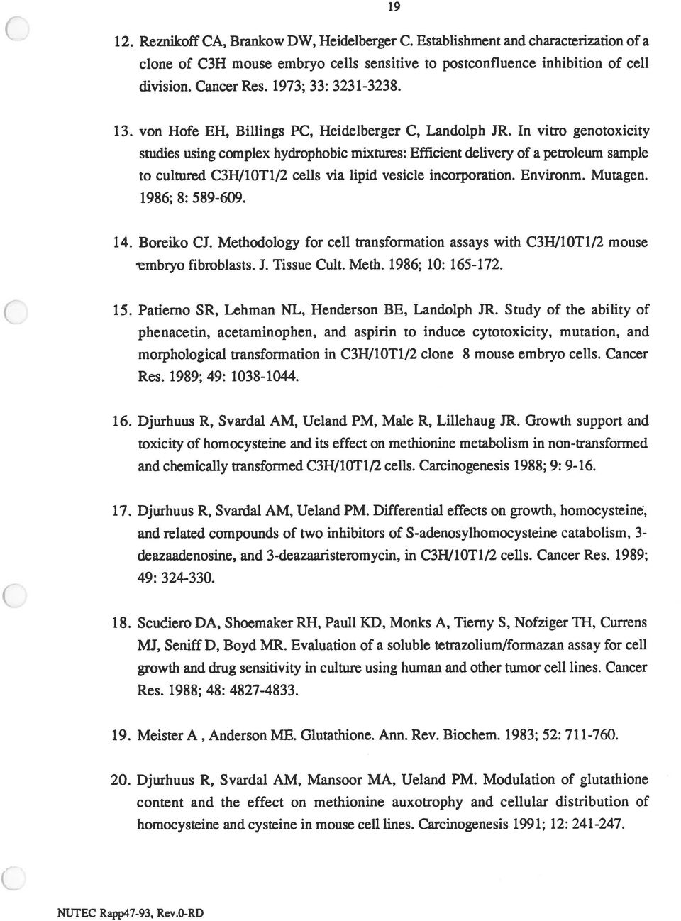 In vitro genotoxicity studies using complex hydrophobic mixtures: Efficient deliveiy of a petroleum sample to cultured C3HI1OT1/2 celis via lipid vesicie incorporation. Environm. Mutagen.