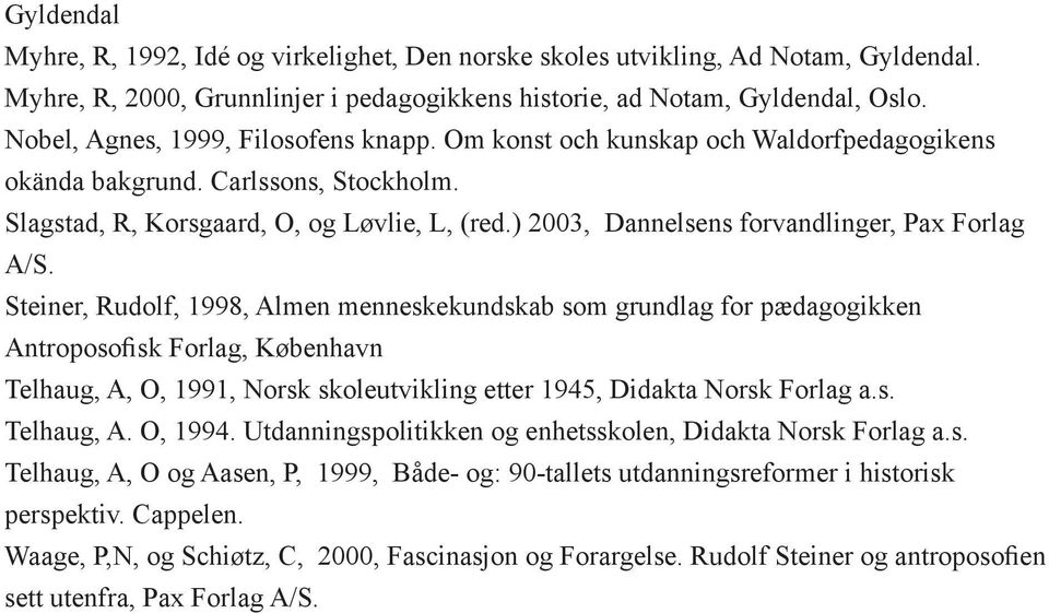 ) 2003, Dannelsens forvandlinger, Pax Forlag A/S.