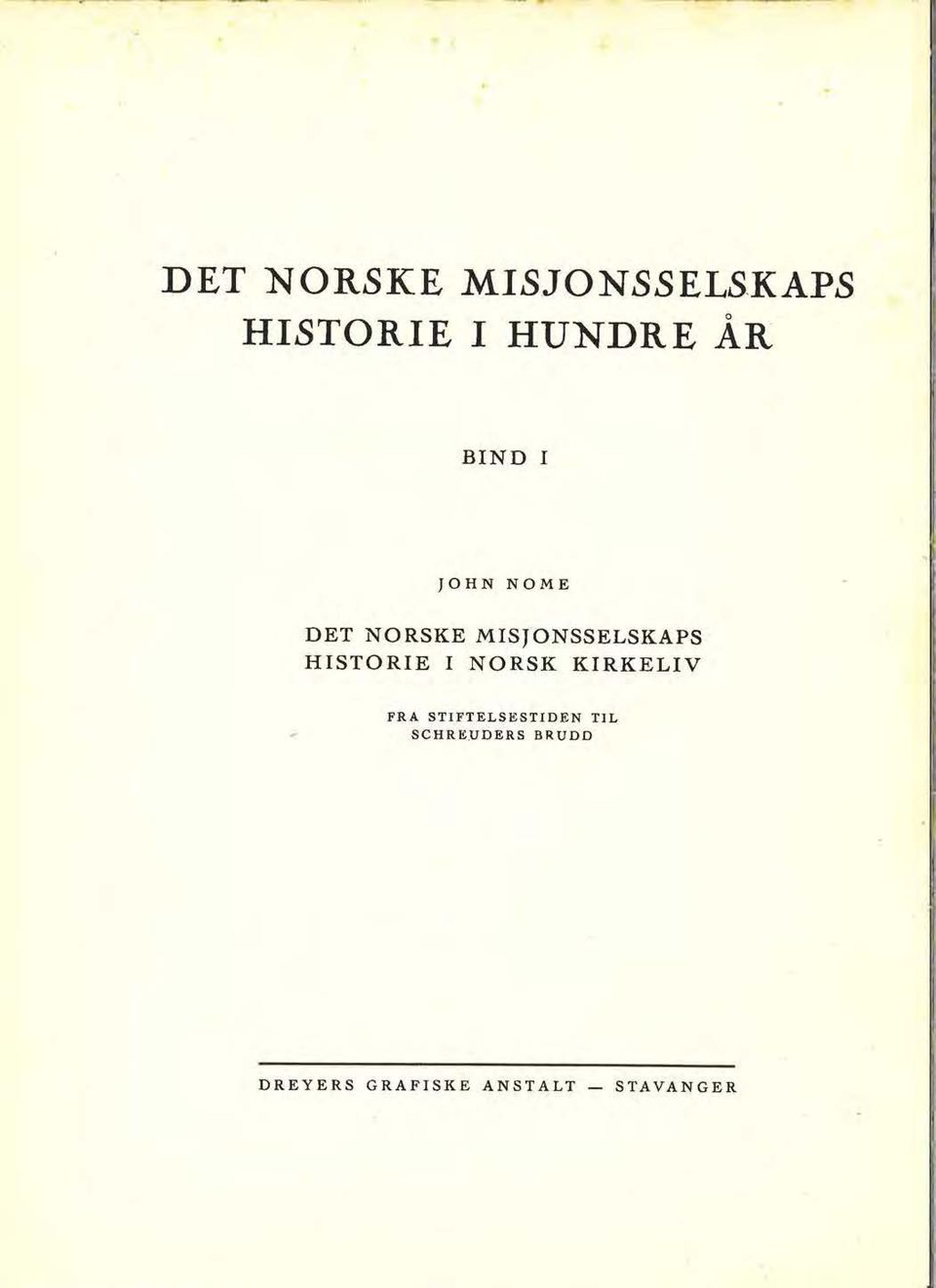 NORSKE MISJONSSELSKAPS HISTORIE I NORSK KIRKELIV