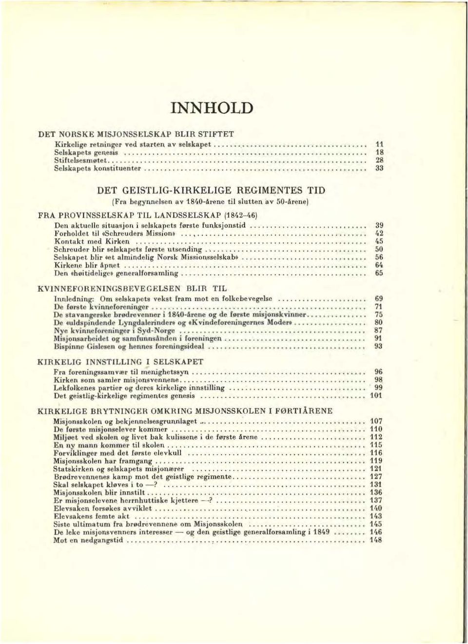 ..................................................... 33 DET GEISTLIG-KIRKELIGE REGIMENTES TID (Fra bcgynnelsen av 1840-ärene til slutten av 50-bene) FRA PROVINSSELSKAP T!