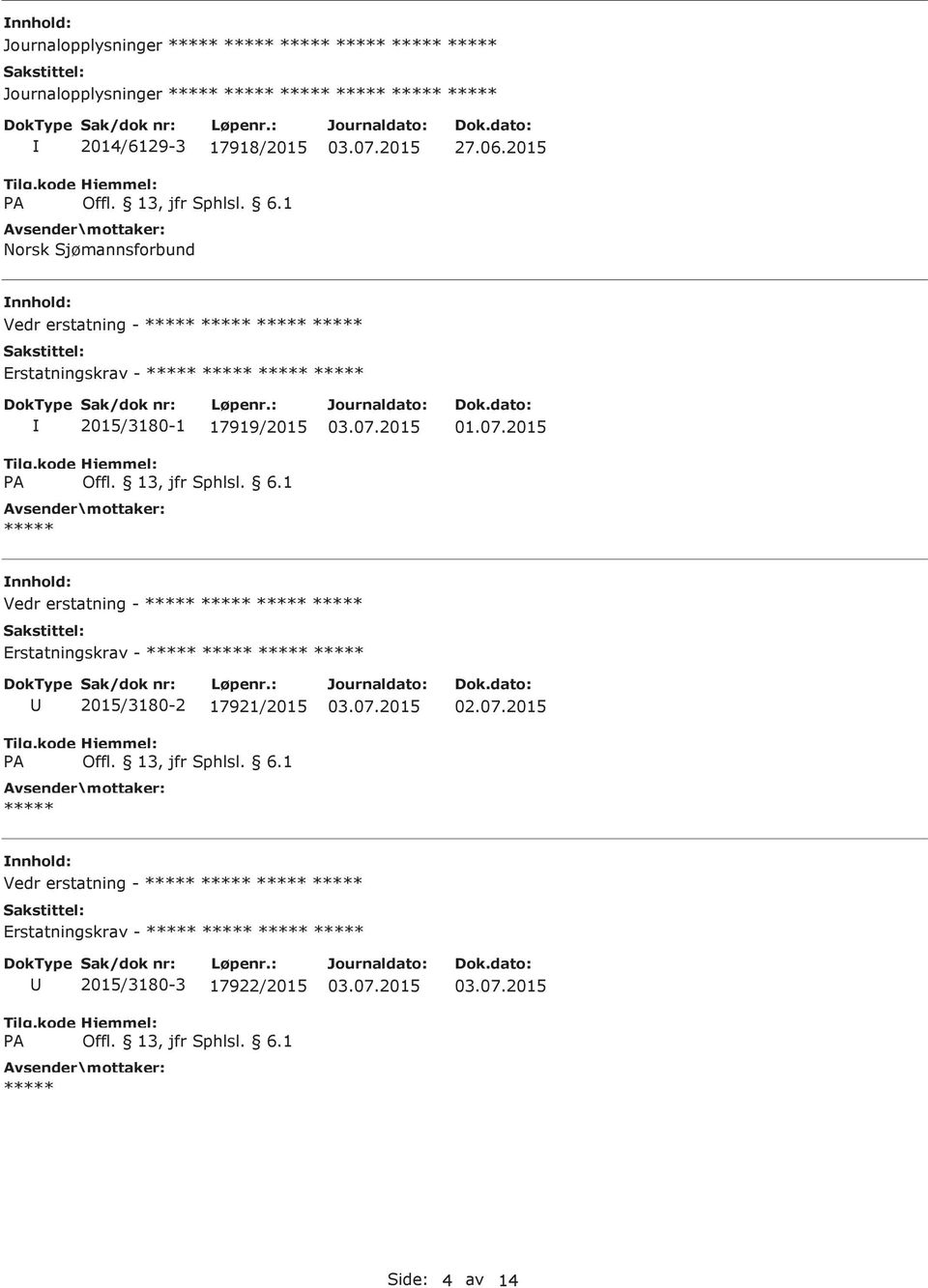 2015 Vedr erstatning - Erstatningskrav - 2015/3180-1 17919/2015 01.07.