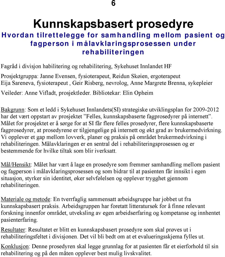 Vifladt, prosjektleder.