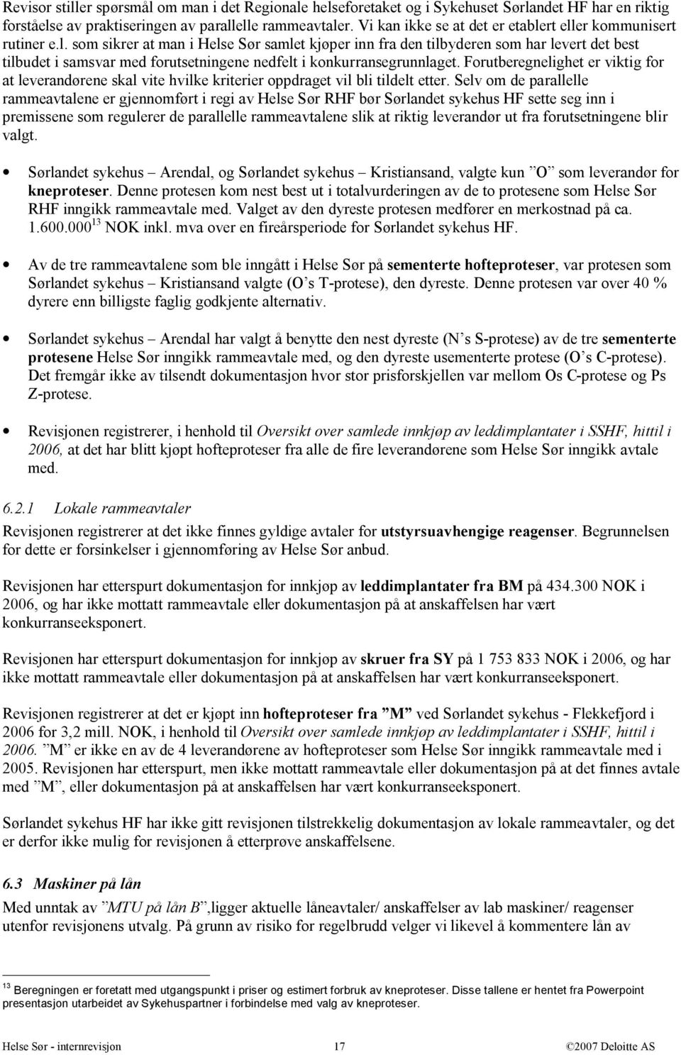 Forutberegnelighet er viktig for at leverandørene skal vite hvilke kriterier oppdraget vil bli tildelt etter.