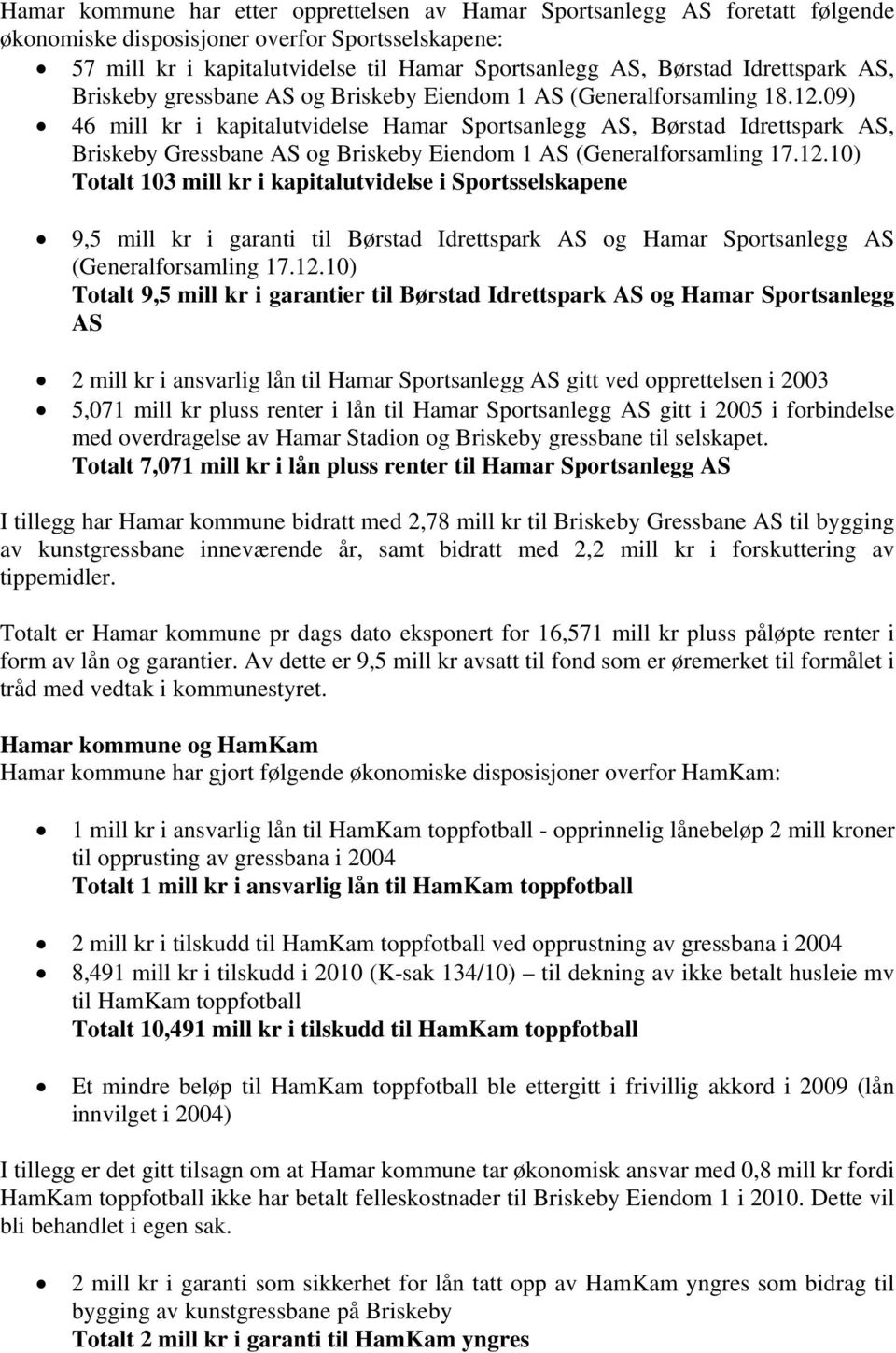 09) 46 mill kr i kapitalutvidelse Hamar Sportsanlegg AS, Børstad Idrettspark AS, Briskeby Gressbane AS og Briskeby Eiendom 1 AS (Generalforsamling 17.12.