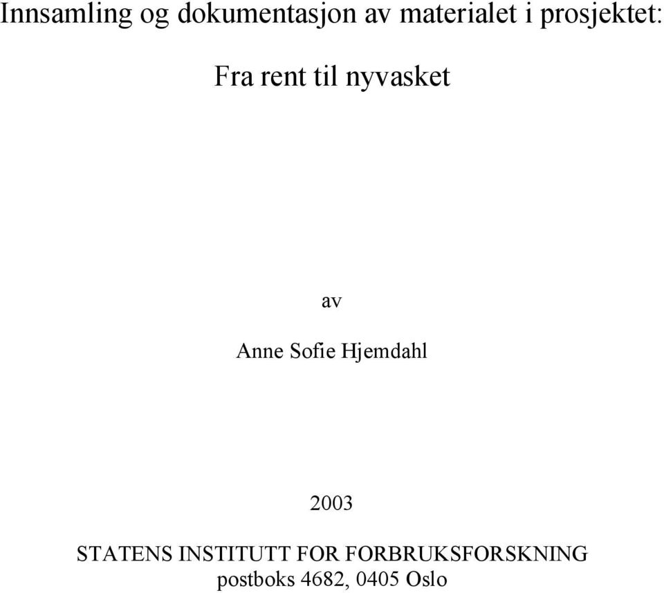 Anne Sofie Hjemdahl 2003 STATENS INSTITUTT