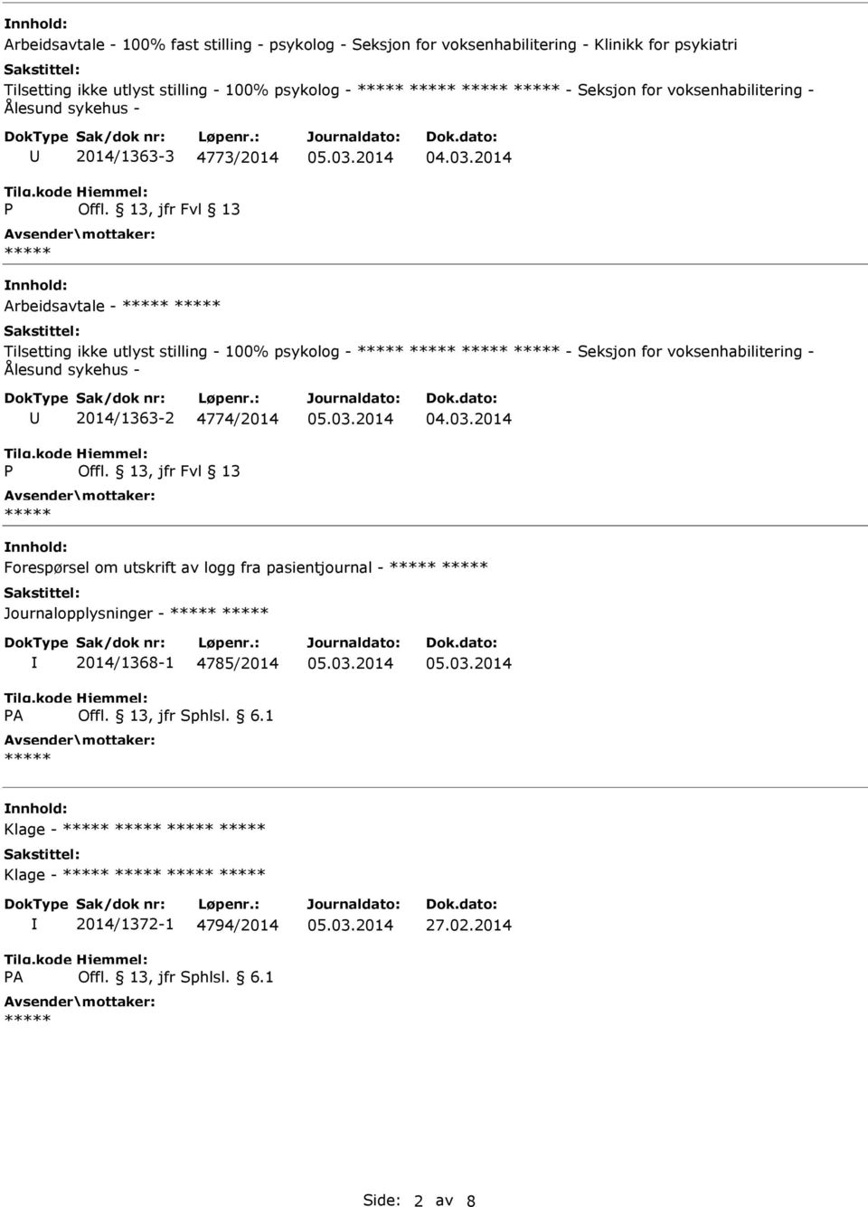 13, jfr Fvl 13 Arbeidsavtale - Tilsetting ikke utlyst stilling - 100% psykolog - - Seksjon for voksenhabilitering - Ålesund sykehus - P