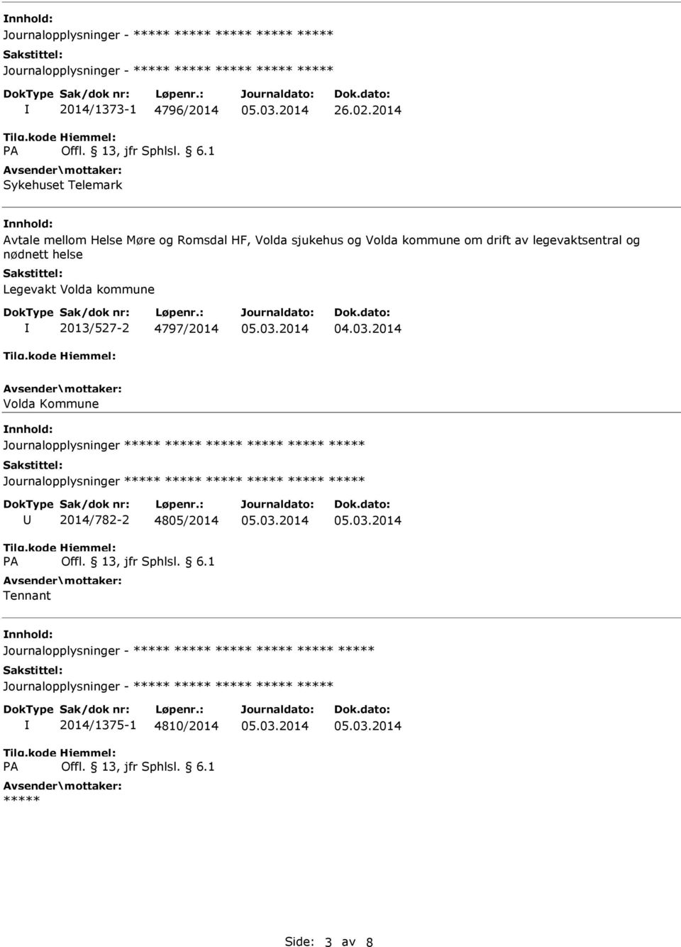 og nødnett helse Legevakt Volda kommune 2013/527-2 4797/2014 Volda Kommune Journalopplysninger