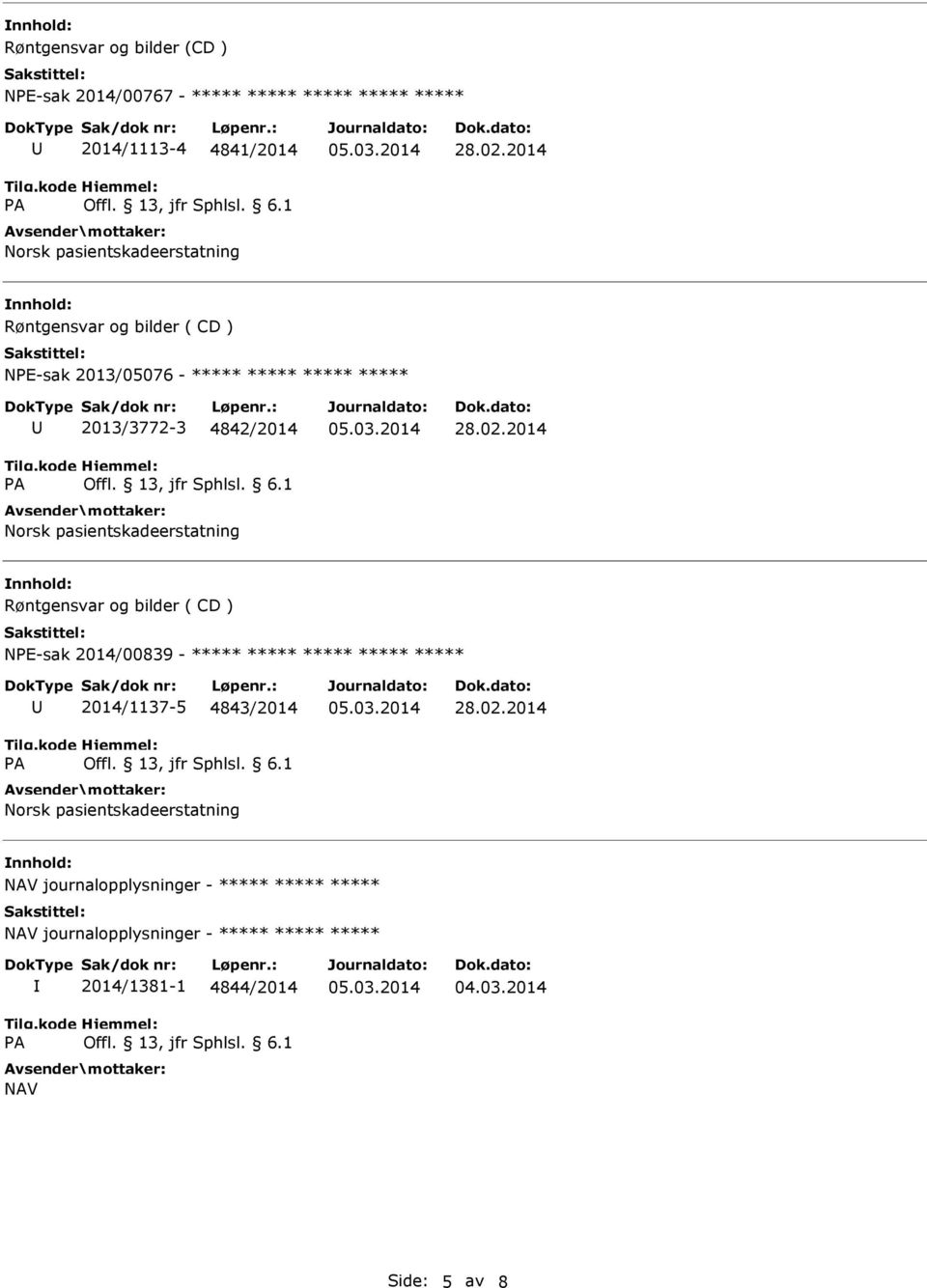 Røntgensvar og bilder ( CD ) NPE-sak 2014/00839-2014/1137-5 4843/2014 NAV