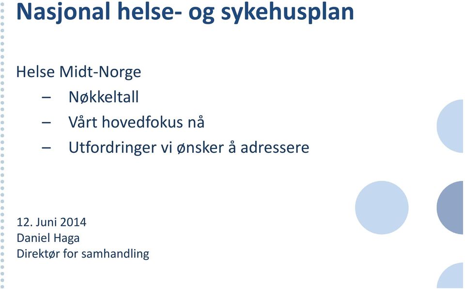 Utfordringer vi ønsker å adressere 12.